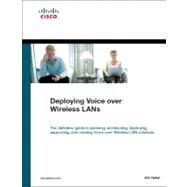Deploying Voice over Wireless LANs by Geier, Jim, 9781587052316