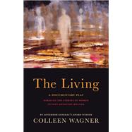The Living by Wagner, Colleen; Buchli, Ines; Bitek, Juliane Okot (AFT), 9781772012316