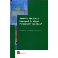 Towards a New Ethical Framework for a Legal Profession in Transition? Proceedings of the European conference on ethics and the legal profession, held at the Ghent University (Belgium) on 25 and 26 October 2001 by Raes, Koen; Claessens, Bart, 9789050952316