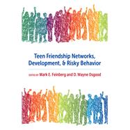 Teen Friendship Networks, Development, and Risky Behavior by Feinberg, Mark E.; Osgood, D. Wayne, 9780197602317
