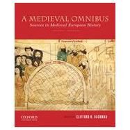 A Medieval Omnibus Sources in Medieval European History by Backman, Clifford R., 9780199372317
