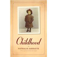 Childhood by Sarraute, Nathalie; Wright, Barbara; Kaplan, Alice, 9780226922317