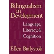 Bilingualism in Development: Language, Literacy, and Cognition by Ellen Bialystok, 9780521632317