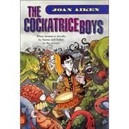 The Cockatrice Boys by Joan Aiken; Illustrations by Jason Van Hollander, 9780765342317