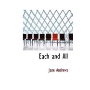 Each and All by Andrews, Jane, 9781110442317