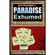 Paradise Exhumed by Thompson, Ian, 9781507842317