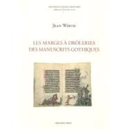 Les Marges a Droleries Des Manuscrits Gothiques (1250-1350) by Wirth, Jean; Engrammare, d'Isabelle (COL); Bram, Andreas (CON); Braet, Herman (CON); Elsig, Frederic (CON), 9782600012317