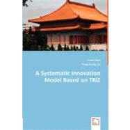 A Systematic Innovation Model Based on TRIZ by Chen, Frank; Lin, Yong-huang, 9783836492317