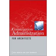Construction Administration for Architects by Winkler, Greg; Chiumento, Gary, 9780071622318