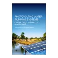 Photovoltaic Water Pumping Systems by Khatib, Tamer; Muhsen, Dhiaa Halbot, 9780128212318