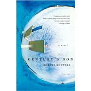 Century's Son A Novel by Boswell, Robert, 9780312422318