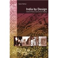 India by Design by Mathur, Saloni, 9780520252318