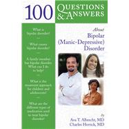 100 Questions  &  Answers About Bipolar (Manic-Depressive) Disorder by Albrecht, Ava T.; Herrick, Charles, 9780763732318