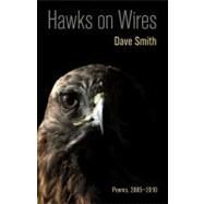 Hawks on Wires by Smith, Dave, 9780807142318
