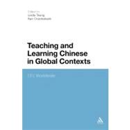Teaching and Learning Chinese in Global Contexts CFL Worldwide by Tsung, Linda; Cruickshank, Ken, 9781441192318