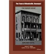 The Town of Woodsville. Ooooops! by Hobbs, James E., 9781502572318