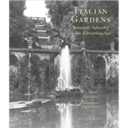 Italian Gardens Romantic Splendor in the Edwardian Age by Attlee, Helena; Latham, Charles, 9781580932318