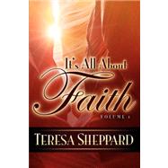 It's All About Faith by Sheppard, Teresa, 9781600342318
