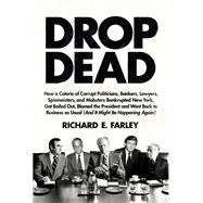 Drop Dead by Richard E. Farley, 9781682452318