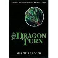 The Dragon Turn The Boy Sherlock Holmes, His Fifth Case by Peacock, Shane, 9781770492318
