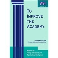 To Improve the Academy Resources for Faculty, Instructional, and Organizational Development by Kaplan, Matthew; Lieberman, Devorah, 9781882982318