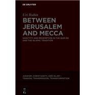 Between Jerusalem and Mecca by Uri Rubin (z