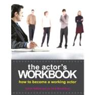 The Actor's Workbook How to Become a Working Actor by Hubbard, Valorie; Brandenburg, Lea Tolub, 9780205592319
