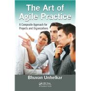 The Art of Agile Practice by Bhuvan Unhelkar, 9780429192319
