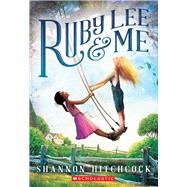 Ruby Lee and Me by Hitchcock, Shannon, 9780545782319