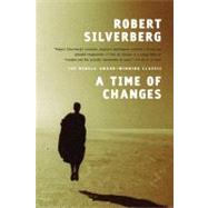 A Time of Changes by Silverberg, Robert, 9780765322319