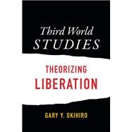 Third World Studies by Okihiro, Gary Y., 9780822362319