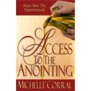 Access to the Anointing by Corral, Michelle, 9780977422319