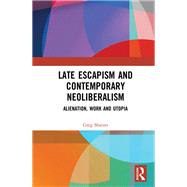 Escapism in Contemporary Capitalism: Take the long way home by Sharzer; Greg, 9781138242319