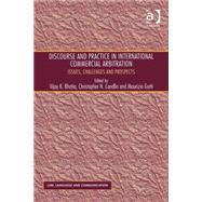 Discourse and Practice in International Commercial Arbitration: Issues, Challenges and Prospects by Bhatia,Vijay K., 9781409432319