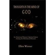 Thoughts in the Mind of God : Himalayan Shamanism and an American Woman's Search for Enlightenment by Winner, Ellen, 9781594572319