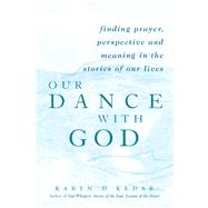 Our Dance With God by Kedar, Karyn D., Rabbi, 9781683362319