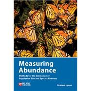 Measuring Abundance Methods for the Estimation of Population Size and Species Richness by Upton, Graham, 9781784272319