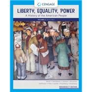 Liberty, Equality, Power A History of the American People, Volume 2: Since 1863, Enhanced by Murrin, John; Hmlinen, Pekka; Johnson, Paul; Brunsman, Denver; McPherson, James, 9780357022320