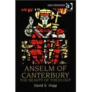 Anselm of Canterbury: The Beauty of Theology by Hogg,David S., 9780754632320