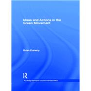 Ideas and Actions in the Green Movement by Doherty,Brian, 9781138992320