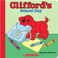 Clifford's School Day (Board Book) by Bridwell, Norman; Bridwell, Norman, 9781339032320