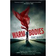 Warm Bodies A Novel by Marion, Isaac, 9781439192320