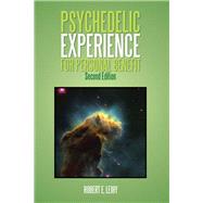 Psychedelic Experience for Personal Benefit by Leihy, Robert E., 9781499042320