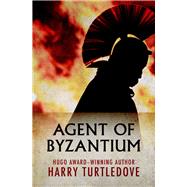 Agent of Byzantium by Turtledove, Harry, 9781504052320