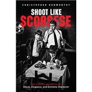Shoot Like Scorsese by Kenworthy, Christopher, 9781615932320