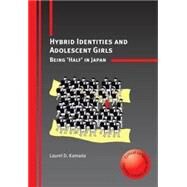 Hybrid Identities and Adolescent Girls Being 'Half' in Japan by Kamada, Laurel D., 9781847692320