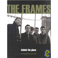 The Frames: Behind the Glass by Orlic, Zoran, 9781905172320