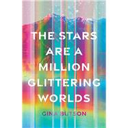 The Starts Are A Million Glittering Worlds by Butson, Gina, 9781991142320