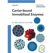 Carrier-bound Immobilized Enzymes Principles, Application and Design by Cao, Linqiu; Schmid, Rolf D., 9783527312320