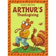Arthur's Thanksgiving by Brown, Marc, 9780316112321